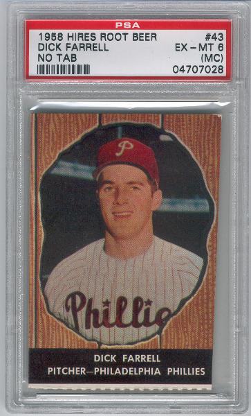 1958 Hires Root Beer- No Tab- #43 Dick Farrell, Phillies- PSA Ex-Mt 6 (MC)