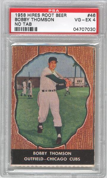 1958 Hires Root Beer- No Tab- #46 Bobby Thomson, Cubs- PSA Vg-Ex 4 