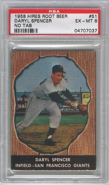 1958 Hires Root Beer- No Tab- #51 Daryl Spencer, Giants- PSA Ex-Mt 6 