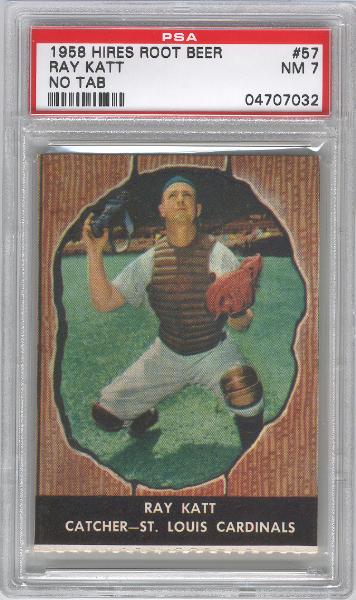 1958 Hires Root Beer- No Tab- #57 Ray Katt, Cards- PSA NM 7 