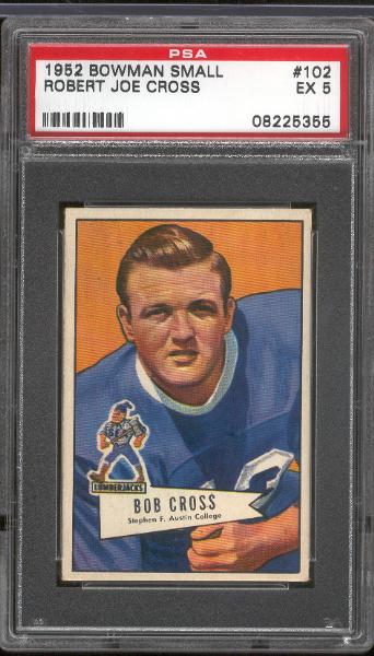 1952 Bowman Small Football- #102 Robert Joe Cross, Stephen F Austin(Chicago Bears)- PSA Ex 5 