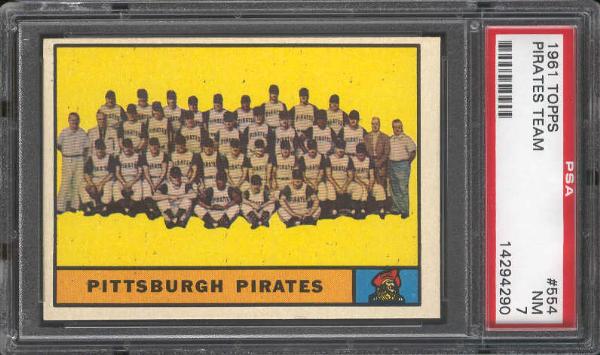 1961 Topps Baseball- #554 Pirates Team- PSA NM 7