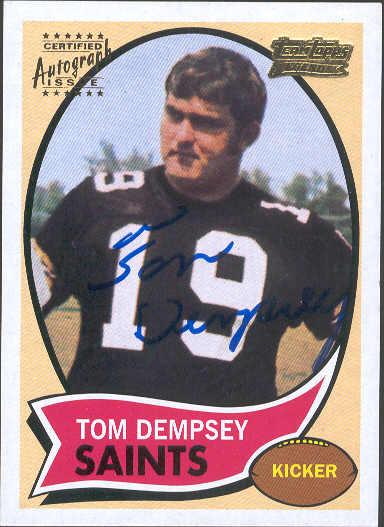 2001 Topps Ftbl.- "Team Topps Legends Autographs"- #TTR20 Tom Dempsey, Saints(1970)