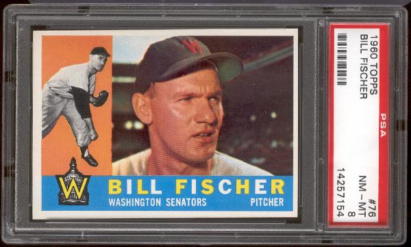 1960 Topps Bb- #76 Bill Fischer, Senators- PSA NM-Mt 8