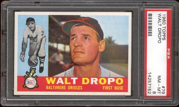 1960 Topps Bb- #79 Walt Dropo, Orioles- PSA NM-MT 8