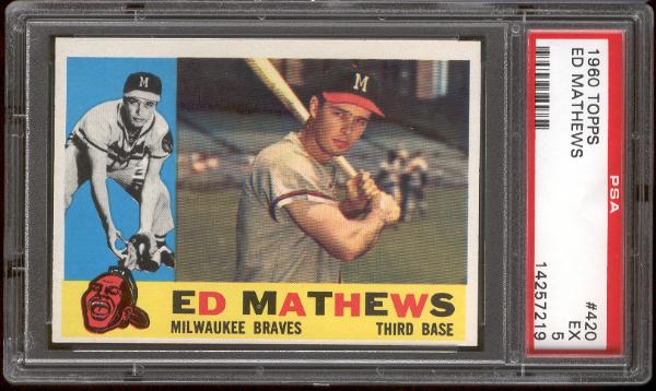 1960 Topps Bb- #420 Ed Mathews, Braves- PSA Ex 5