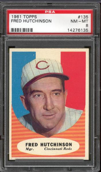 1961 T Bb- #135 Fred Hutchinson, Reds- PSA Nm-Mt 8