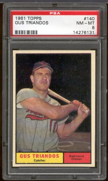 1961 T Bb- #140 Gus Triandos, Orioles- PSA Nm-Mt 8