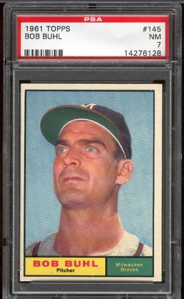 1961 T Bb- #145 Bob Buhl, Braves- PSA NM 7