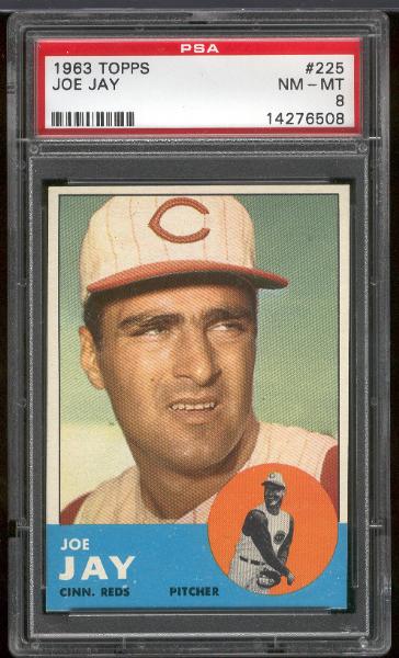 1963 Topps Bb- #225 Joe Jay, Reds- PSA Nm-Mt 8