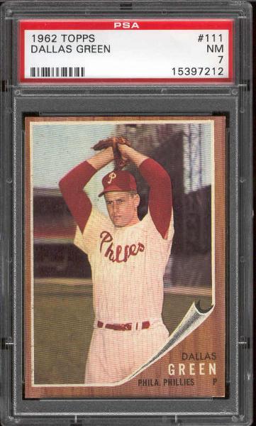 1962 Topps Bb- #111 Dallas Green, Phillies- PSA NM 7