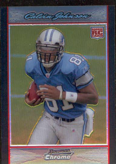 2007 Bowman Chrome Ftbl. “Refractor” #BC75 Calvin Johnson, Lions