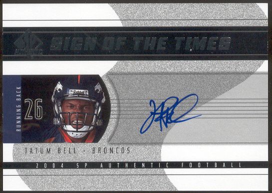 2004 SP Authentic Ftbl. “Sign of the Times” #BE Tatum Bell