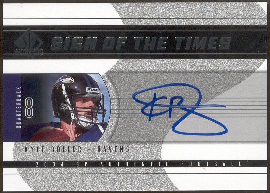 2004 SP Authentic Ftbl. “Sign of the Times” #KB Kyle Boller