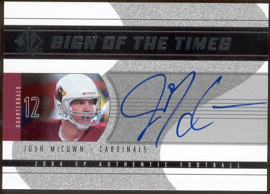 2004 SP Authentic Ftbl. “Sign of the Times” #JM Josh McCown