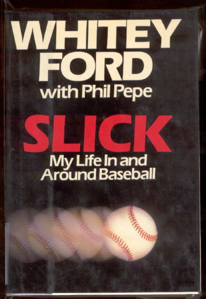 1987 Slick, by Whitey Ford and Phil Pepe- Autographed by Ford!