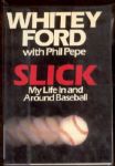 1987 Slick, by Whitey Ford and Phil Pepe- Autographed by Ford!