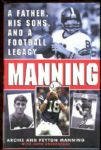 2000 Manning: A Father, His Sons, and a Football Legacy, by Archie and Peyton Manning with John Underwood- Autographed by both Mannings!!