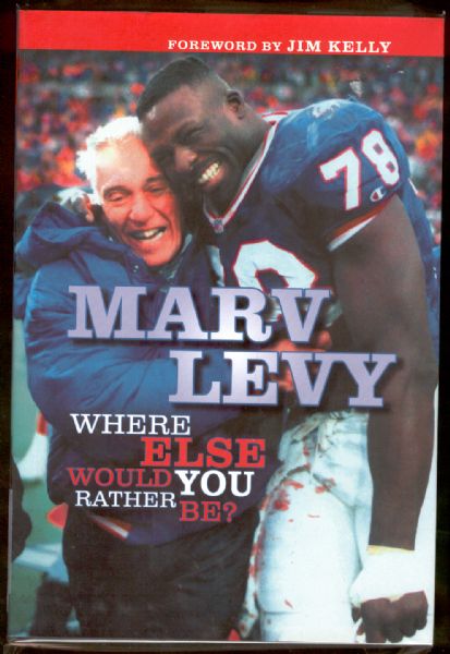 2004 Where Else Would You Rather Be?, by Marv Levy