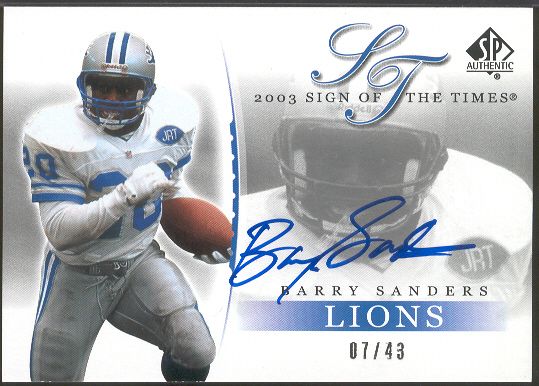 2003 SP Authentic Ftbl. “Sign of the Times” #BA Barry Sanders- #7/43!