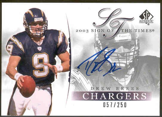 2003 SP Authentic Ftbl. “Sign of the Times” #DB Drew Brees- #57/250!