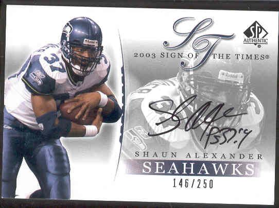 2003 SP Authentic Ftbl. “Sign of the Times” #SA Shawn Alexander- #146/250!