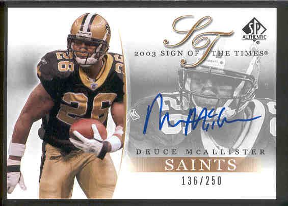 2003 SP Authentic Ftbl. “Sign of the Times”- #DM Duece McAllister- #136/250!