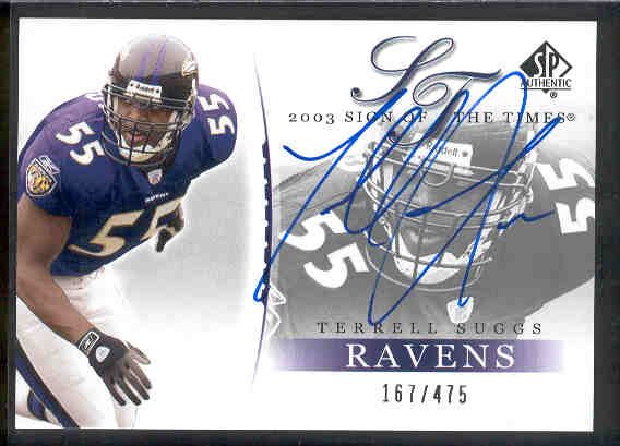 2003 SP Authentic Ftbl. “Sign of the Times”- #TS Terrell Suggs