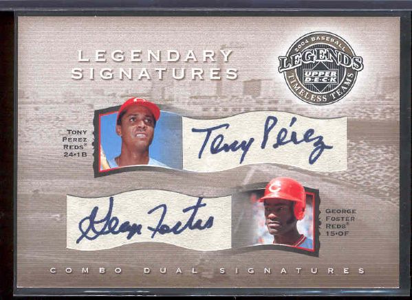 2004 UD Legends Timeless Teams Bb- “Timeless Teams Legendary Signatures Dual”- #Pf Tony Perez/ George Foster Reds