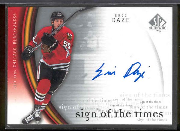 2005-06 SP Authentic Hockey- “Sign of the Times”- #ED Eric Daze, Blackhawks