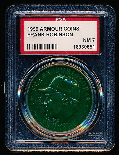 1959 Armour Baseball Coin- Frank Robinson, Redlegs- PSA NM 7 - Green Color. 