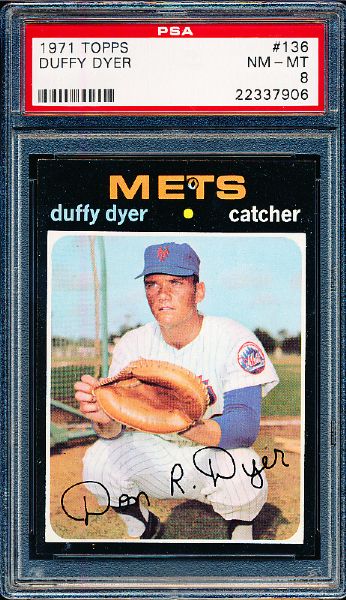 1971 Topps Bb- #136 Duffy Dyer, Mets- PSA Nm-Mt 8 