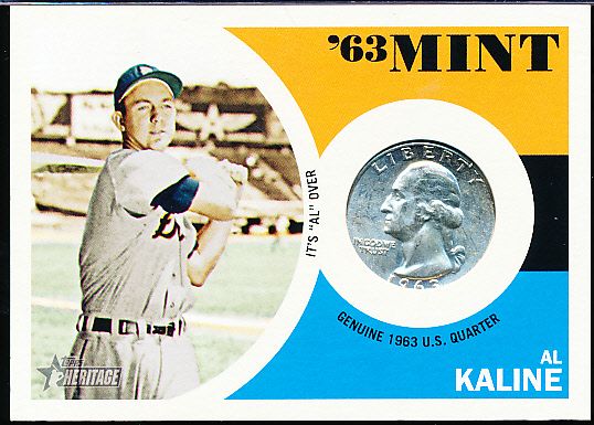 2012 Topps Heritage Bsbl. “1963 Mint” #63AK Al Kaline, Tigers- has 1963 Silver Quarter inserted! NrMt.