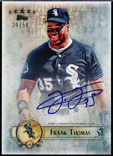 2013 Topps Five-Star Bsbl. “Autographs” #FT Frank Thomas, White Sox- #29/50.