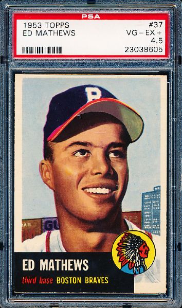 1953 Topps Baseball- #37 Ed Mathews, Braves- PSA Vg-Ex+ 4.5 