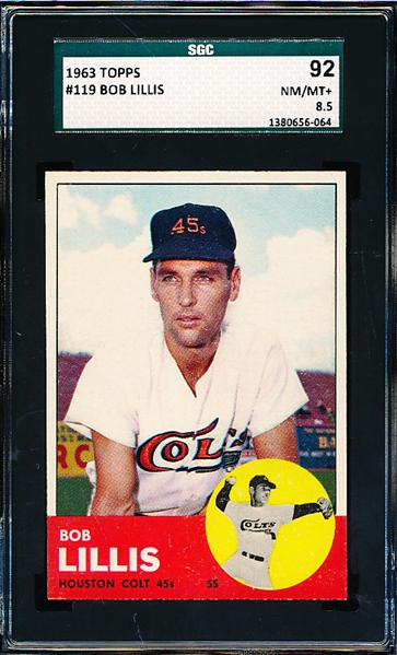 1963 Topps Baseball- #119 Bob Lillis, Colt 45’s- SGC 92 (Nm/Mt+ 8.5)