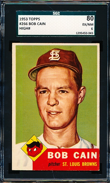 1953 Topps Bb- #266 Bob Cain, St.Louis Browns- SGC 80 (Ex/NM 6)