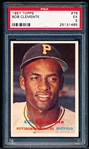 1957 Topps Baseball- #76 Bob Clemente, Pirates- PSA Ex 5 