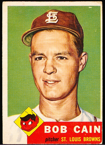 1953 Topps Baseball Hi#- #266 Bob Cain, St. Louis Browns- SP