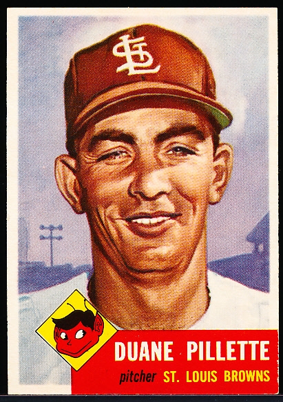 1953 Topps Baseball Hi#- #269 Duane Pillette, Browns- SP