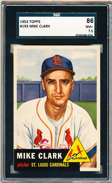 1953 Topps Baseball- #193 Mike Clark, Cardinals- SGC 86 (NM + 7.5)