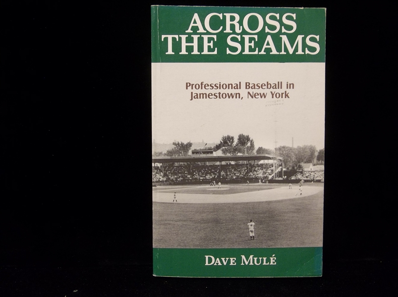 1998 Across the Seams: Professional Baseball in Jamestown, New York by Dave Mule’