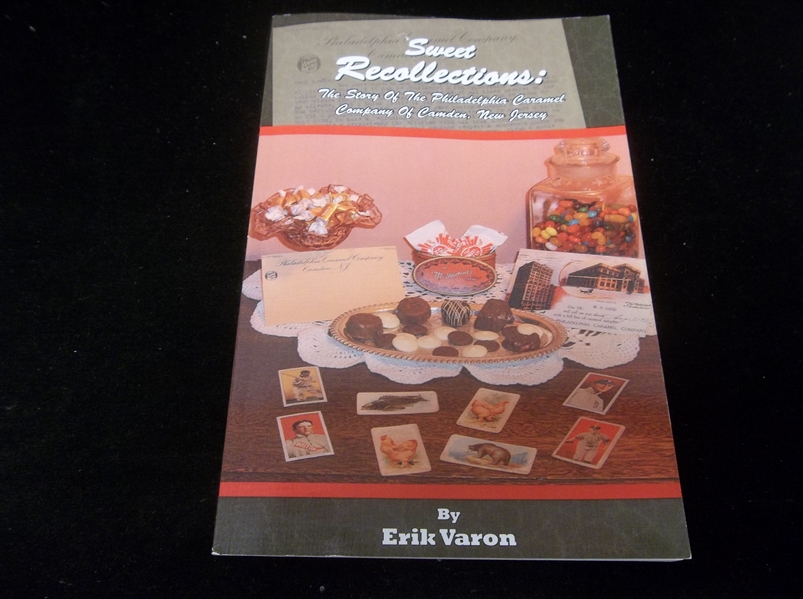 2009 Sweet Recollections: The Story of the Philadelphia Caramel Company of Camden, New Jersey by Erik Varon- Signed by Varon