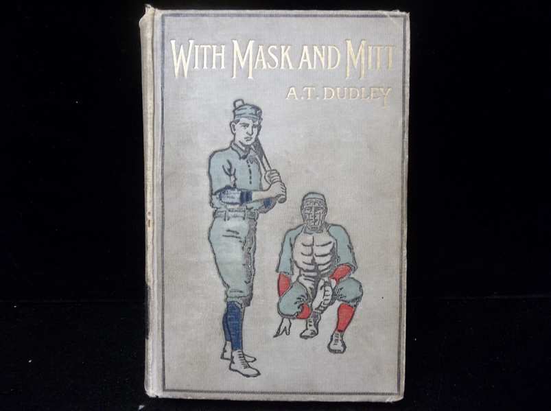 1906 With Mask and Mitt, by A. T. Dudley