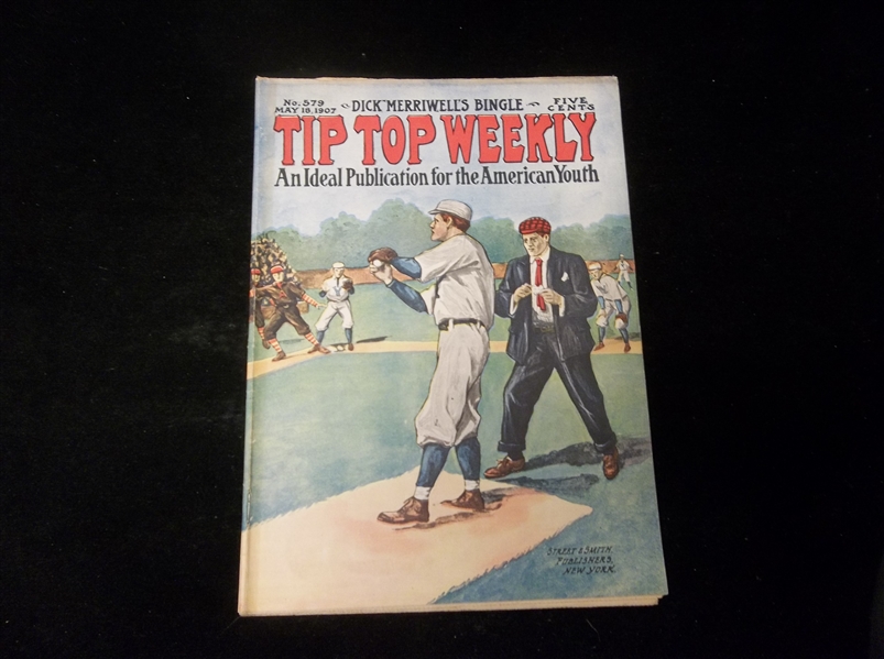 May 18, 1907 Tip Top Weekly #579 Bsbl. Magazine “Dick Merriwell’s Bingle”
