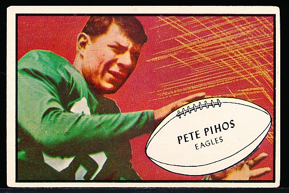1953 Bowman Fb- #73 Pete Pihos, Eagles