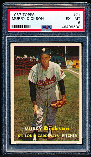 1957 Topps Bb- #71 Murry Dickson, Cardinals- PSA Ex-Mt 6