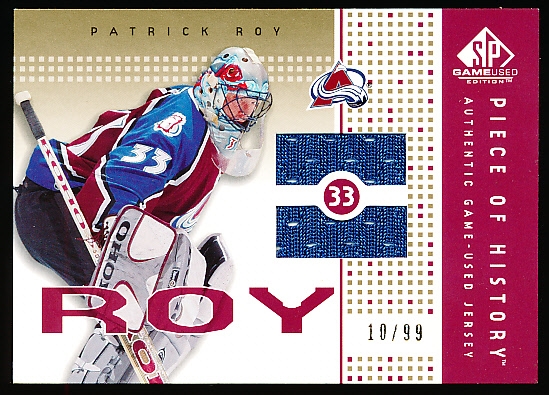 2002-03 SP Game Used Hockey- “Piece of History Gold”- #PH-PR Patrick Roy, Avs- #10/99