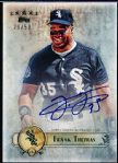 2013 Topps Five-Star Bsbl. “Autographs” #FT Frank Thomas, White Sox- #29/50.