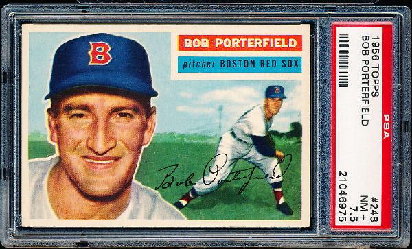 1956 Topps Baseball- #248 Bob Porterfield, Red Sox- PSA NM+ 7.5 – 60/40 centering.